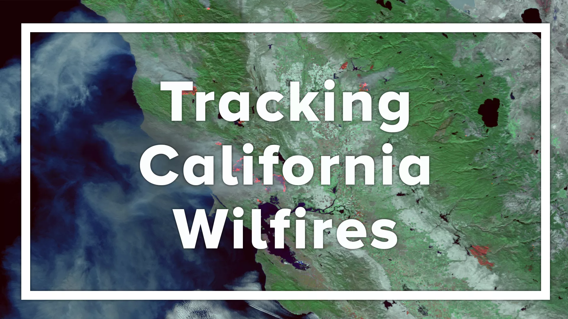 Image with text; Tracking California Wildfires